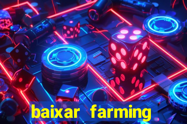 baixar farming simulator 18 dinheiro infinito